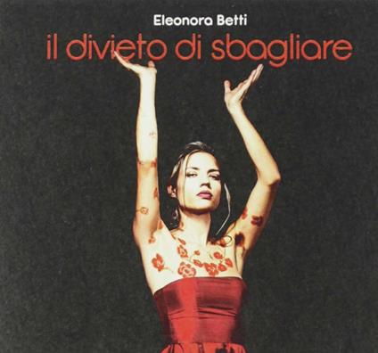 Il divieto di sbagliare - CD Audio di Eleonora Betti