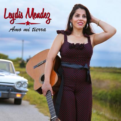 Amo Mi Tierra - CD Audio di Leydis Mendez