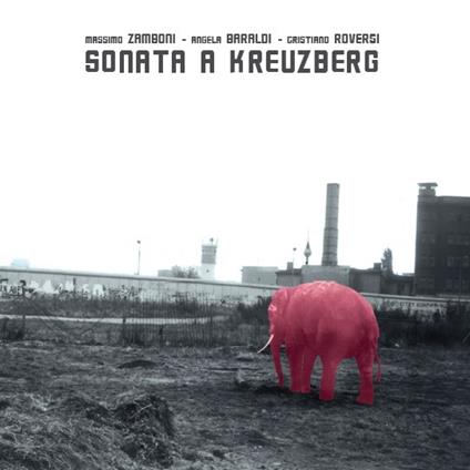 Sonata a Kreuzberg (140 gr. Gatefold Sleeve) - Vinile LP di Massimo Zamboni,Cristiano Roversi,Angela Baraldi