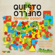 Questo e Quello. Forme e Colori
