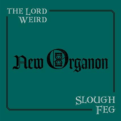 New Organon (Limited Edition) - Vinile LP di Lord Weird Slough Feg