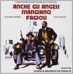 Anche gli angeli mangiano fagioli (Colonna sonora) - CD Audio di Guido e Maurizio De Angelis