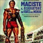 Maciste il gladiatore più forte del mondo (Colonna sonora) - CD Audio di Francesco De Masi