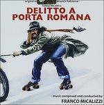 Delitto a Porta Romana (Colonna sonora) - CD Audio di Franco Micalizzi