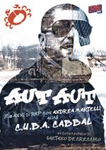 Aut Aut. 20 anni di rap con Andrea Martelli alias CUBA Cabbal (DVD)