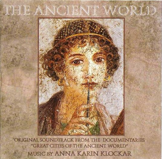 The Ancient World (Colonna Sonora) - CD Audio di Anna Karin Klockar