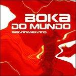Sentimento - CD Audio di Boka do Mundo