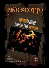 Pino Scotto. Outlaw Now'n Ever (DVD) - DVD di Pino Scotto