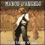 Viviamo o no - CD Audio di Marco D'Angelo