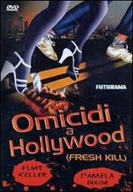 Omicidi a Hollywood. Fresh Kill (DVD)