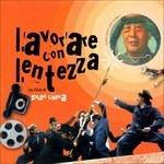 Lavorare Con Lentezza (Colonna Sonora) - CD Audio