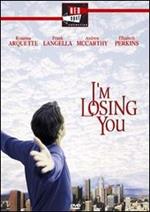 I'm Losing You