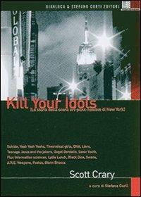 Kill Your Idols (DVD) di Scott Crary - DVD