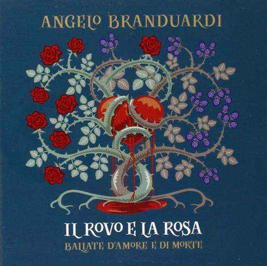Il rovo e la rosa. Ballate d'amore e di morte - CD Audio di Angelo Branduardi