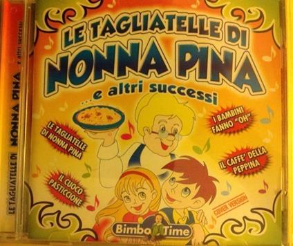 Obm Le Tagliatelle di Nonna Pina Bimbo Time - CD Audio