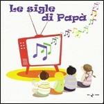 Le sigle di papà - CD Audio