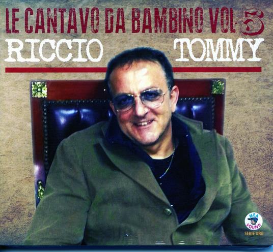 Le Cantavo da Bambino vol.5 - CD Audio di Tommy Riccio