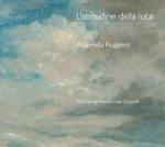 L'abitudine della luce - CD Audio di Antonella Ruggiero