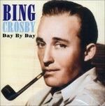 Day By Day - CD Audio di Bing Crosby