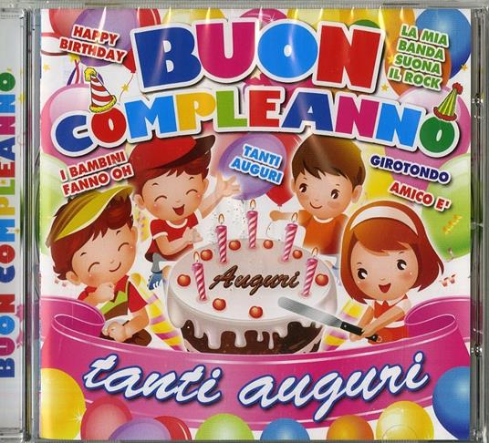 Buon Compleanno Tanti Auguri - CD Audio