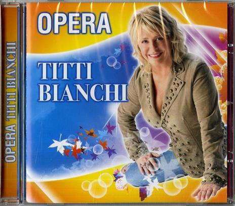 Opera - CD Audio di Titti Bianchi