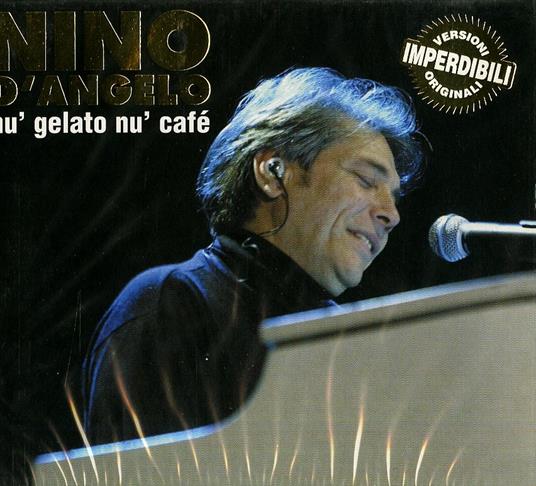 Nu' gelato nu' cafe' - CD Audio di Nino D'Angelo
