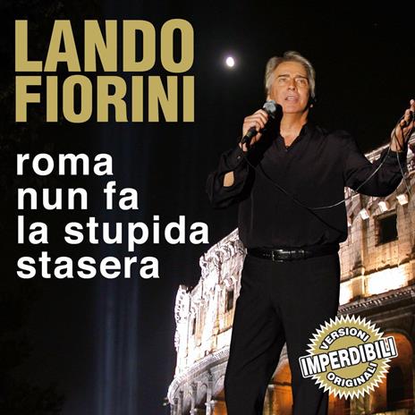 Roma Nun Fa La Stupida Stasera - CD Audio di Lando Fiorini