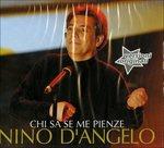 Chi sa se me pienze - CD Audio di Nino D'Angelo