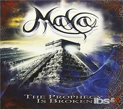 The Prophecy Is Broken - CD Audio di Maya