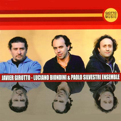 Javier Girotto, Luciano Biondini & Paolo Silvestri Ensemble - CD Audio di Javier Girotto,Luciano Biondini,Paolo Silvestri