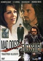 Mad Dogs and Englishmen. Traffici illeciti