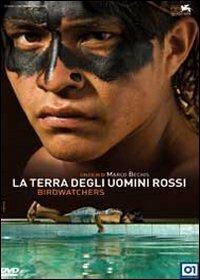 La terra degli uomini rossi. Birdwatchers di Marco Bechis - DVD