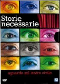 Storie necessarie. Sguardo sul teatro civile (4 DVD) di Andrea Battistini,Massimo Somaglino,Emanuela Giordano - DVD