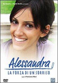 Alessandra, la forza di un sorriso di Francesca Muci - DVD