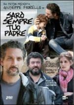 Sarò sempre tuo padre (2 DVD)