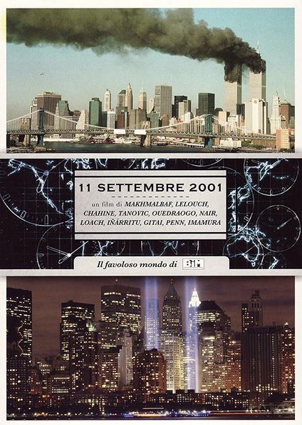 11 settembre 2001 di Yussef Chahine,Amos Gitai,Alejandro González Iñárritu,Shohei Imamura,Claude Lelouch,Ken Loach,Samira Makhmalbaf,Mira Nair,Idrissa Ouedraogo,Sean Penn,Danis Tanovic - DVD