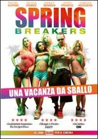 Spring Breakers. Una vacanza da sballo di Harmony Korine - DVD