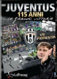 Juventus vs Fiorentina. 115 anni. Le grandi vittorie (DVD) - DVD