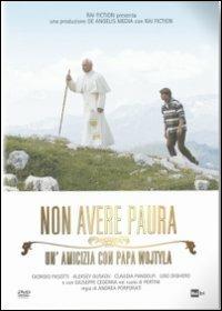 Non avere paura. Un'amicizia con papa Wojtyla di Andrea Porporati - DVD