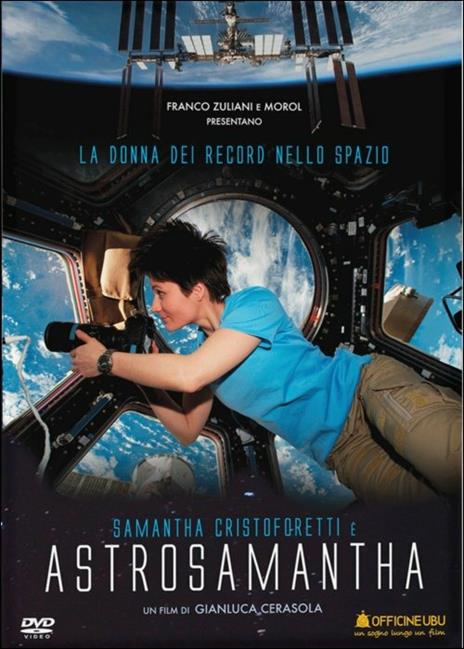 AstroSamantha. La donna dei record nello spazio di Gianluca Cerasola - DVD
