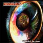 Overdub Session - CD Audio di Rebelbit