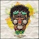 Alter Igor - CD Audio di Igor