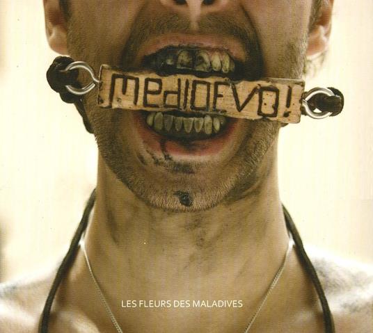 Medioevo! - CD Audio di Les Fleurs des Maladives