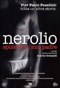 Nerolio. Sputerò su mio padre di Aurelio Grimaldi - DVD