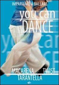 You Can Dance. Macrena, twist, tarantella (DVD) - DVD