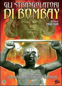 Gli strangolatori di Bombay di Terence Fisher - DVD