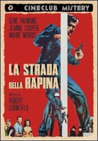 La strada della rapina di Hubert Cornfield - DVD