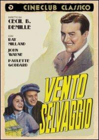 Vento selvaggio di Cecil B. DeMille - DVD