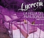 Lucrezia. La figlia del papa Borgia
