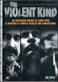 The Violent Kind (3 DVD) di Mitchell Altieri,Phil Flores,Jonathan Hensleigh,Nikolas Winding Refn